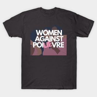 Women Against Poilievre T-Shirt